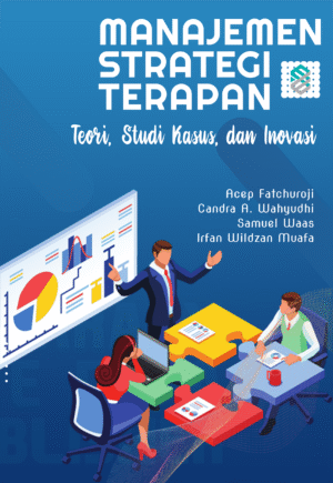 Manajemen Strategi Terapan : Teori, Studi Kasus, dan Inovasi