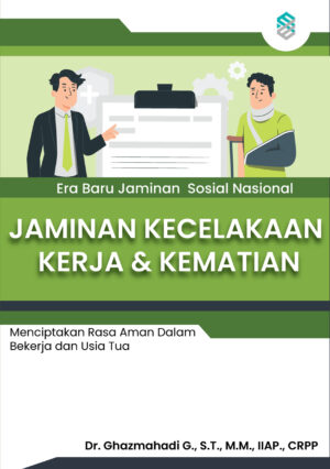 Era Baru Jaminan Sosial Nasional: Jaminan Kecelakaan Kerja & Kematian