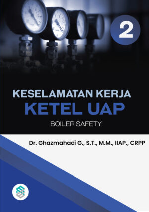 Keselamatan Kerja Ketel Uap (Jilid 2)