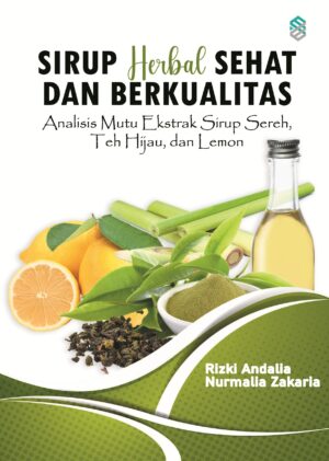 Sirup Herbal Sehat dan Berkualitas: Analisis Mutu Ekstrak Sirup Sereh, Teh Hijau, dan Lemon