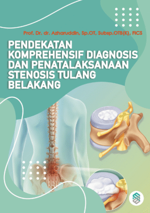 Pendekatan Komprehensif Diagnosis Dan Penatalaksanaan Stenosis Tulang Belakang