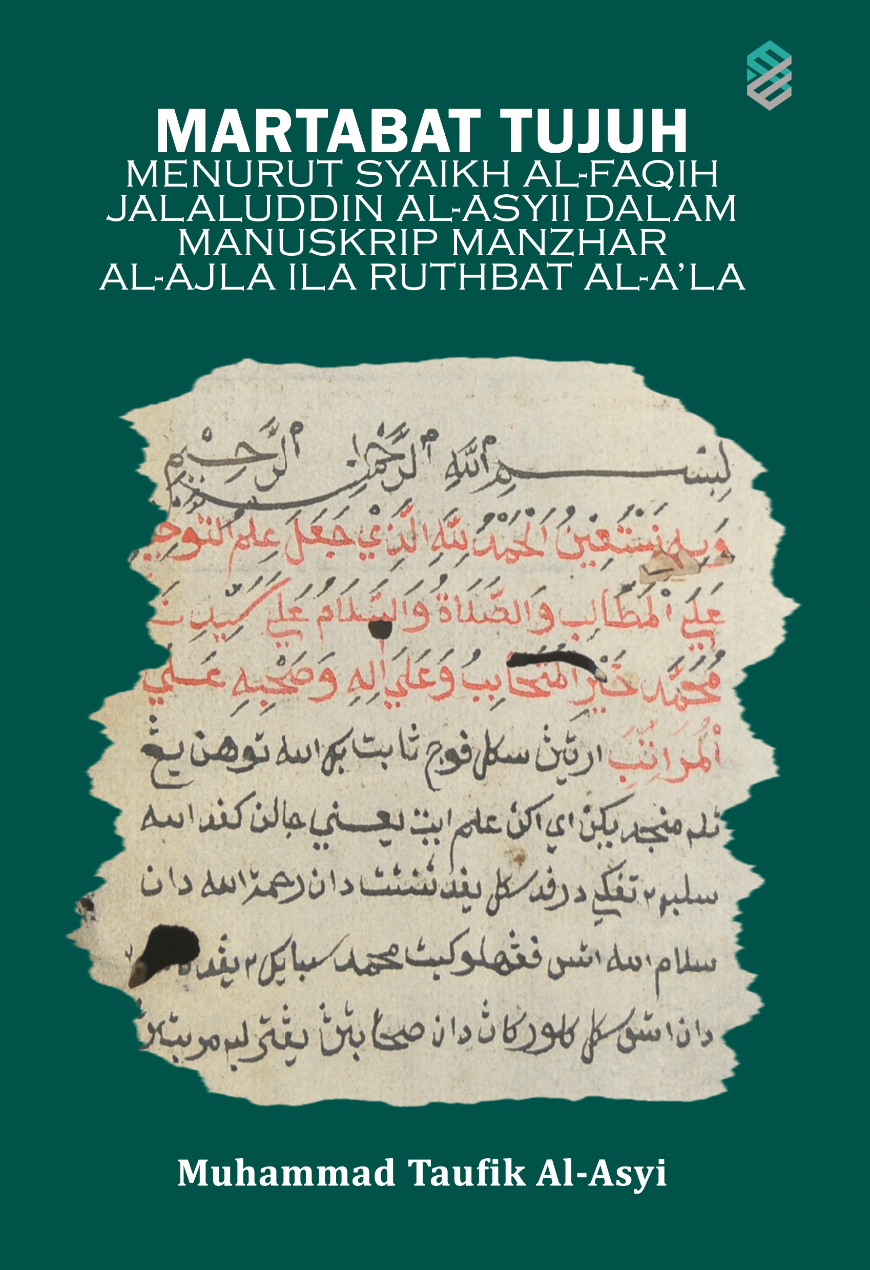 MARTABAT TUJUH MENURUT SYAIKH AL-FAQIH JALALUDDIN AL-ASYII DALAM MANUSKRIP MANZHAR AL-AJLA ILA RUTHBAT AL-A’LA