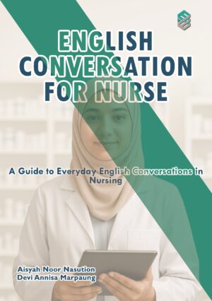 ENGLISH CONVERSATION FOR NURSE: A Guide to Everyday English Conversation in Nursing