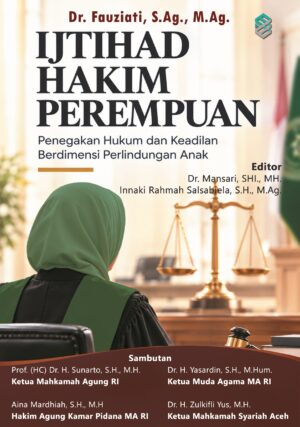 IJTIHAD HAKIM PEREMPUAN: Penegakan Hukum dan Keadilan Berdimensi Perlindungan Anak